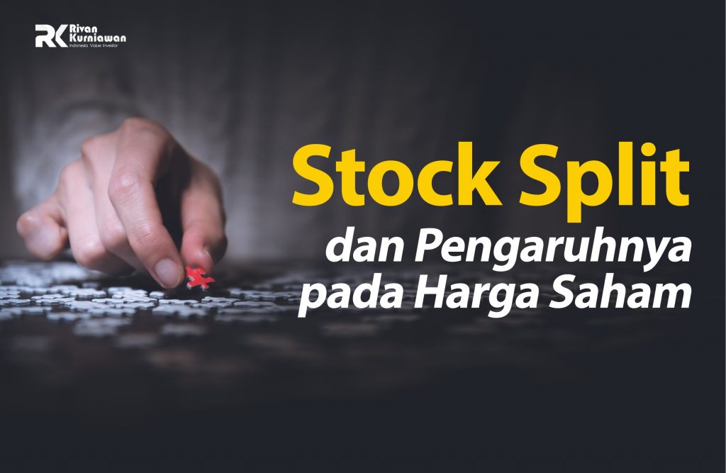 Stocks Split Dan Pengaruhnya Pada Harga Saham - Rivan Kurniawan