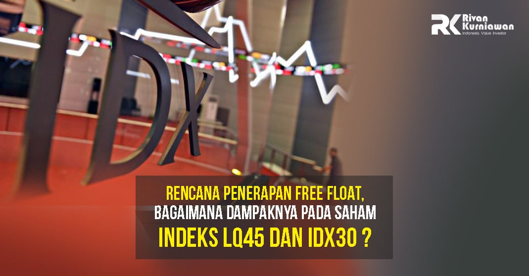 Rencana Penerapan Free Float IDX, Bagaimana Dampaknya Pada Saham Indeks LQ45 dan IDX30 ?