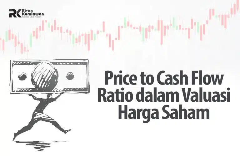 Apa Itu Price to Cash Flow Ratio? Begini Contoh Perhitungannya!