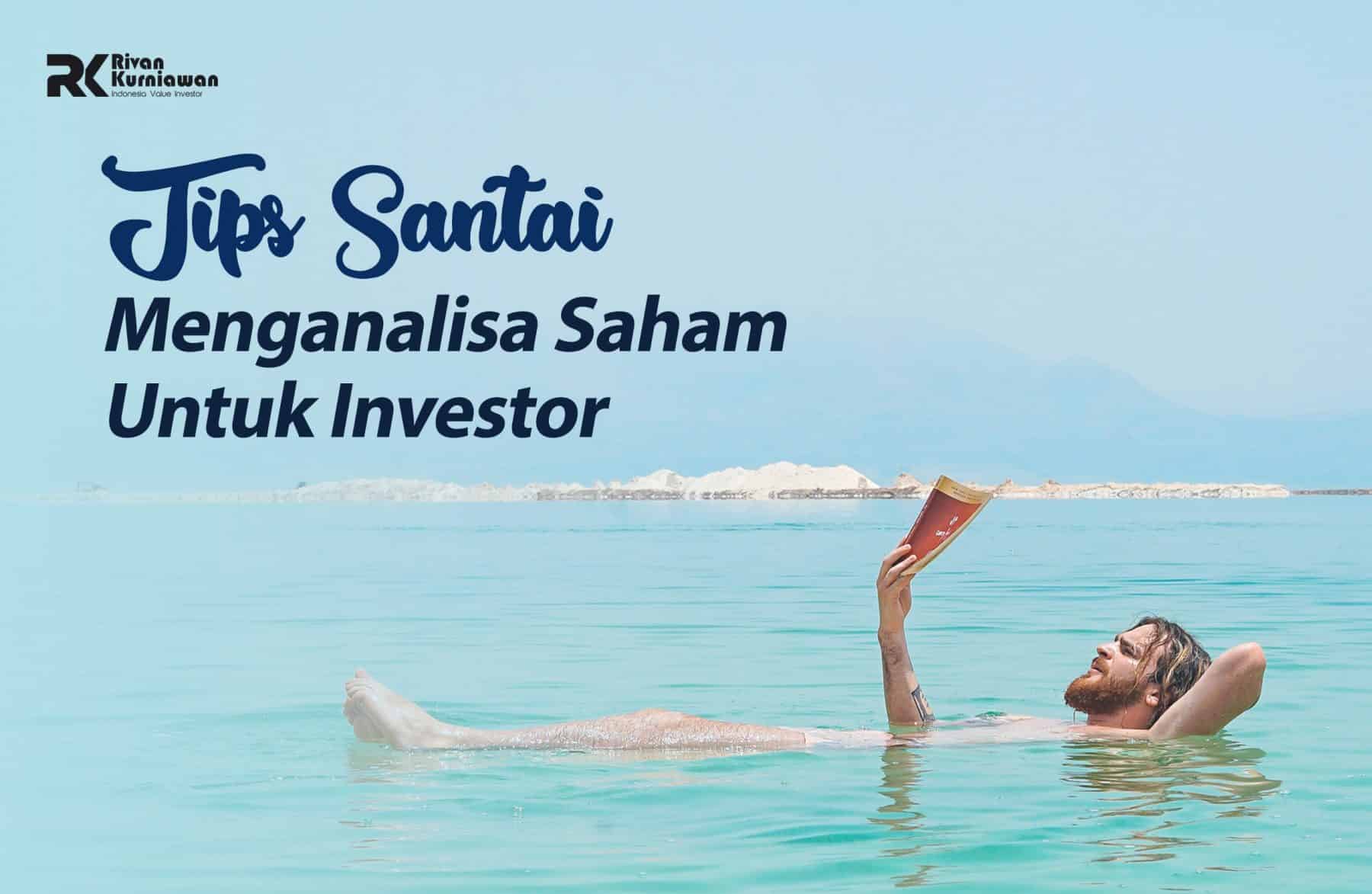 Tips Santai Menganalisa Saham Untuk Investor - Rivan Kurniawan