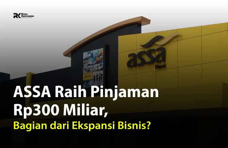 ASSA Raih Pinjaman Rp300 Miliar