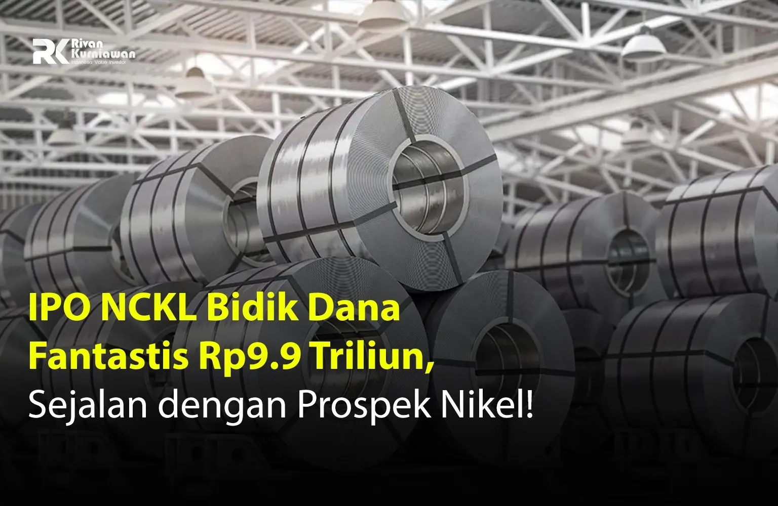 IPO-NCKL-Bidik-Dana-Fantastis