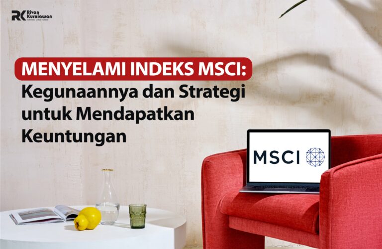 Indeks MSCI Kegunaan Dan Strateginya - Rivan Kurniawan