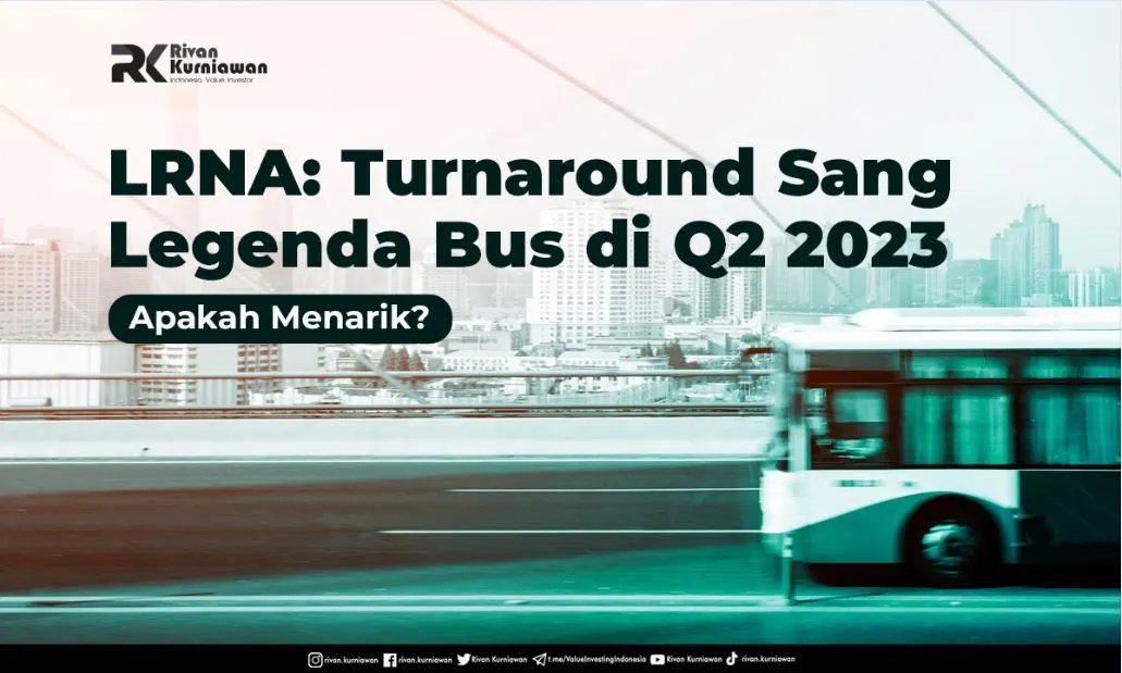 LRNA: Turnaround Sang Legenda Bus di Q2 2023, Apakah Menarik?