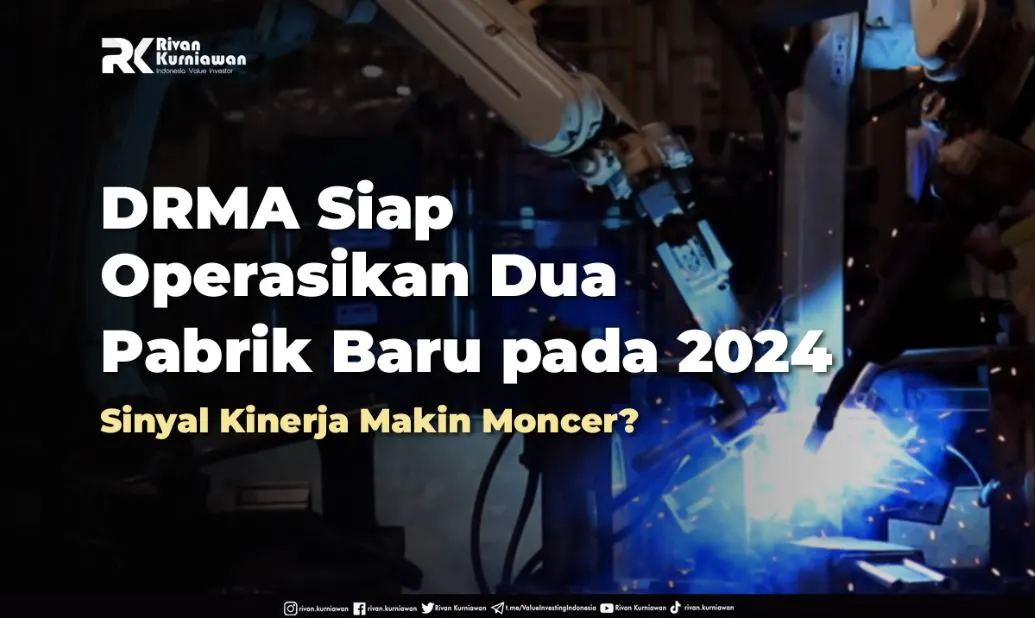DRMA Siap Operasikan Dua Pabrik Baru pada 2024, Sinyal Kinerja Makin Moncer?