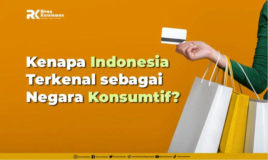 Kenapa Indonesia Terkenal Sebagai Negara Konsumtif?