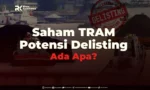Saham-TRAM-Potensi-Delisting