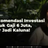 Rekomendasi-Investasi-untuk-Gaji-6-Juta