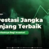 Investasi Jangka Panjang Terbaik